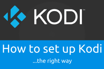 how to set up Kodi the right way