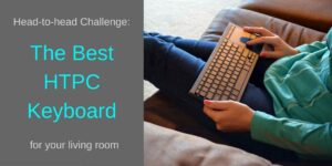 The Best HTPC Keyboard review challenge