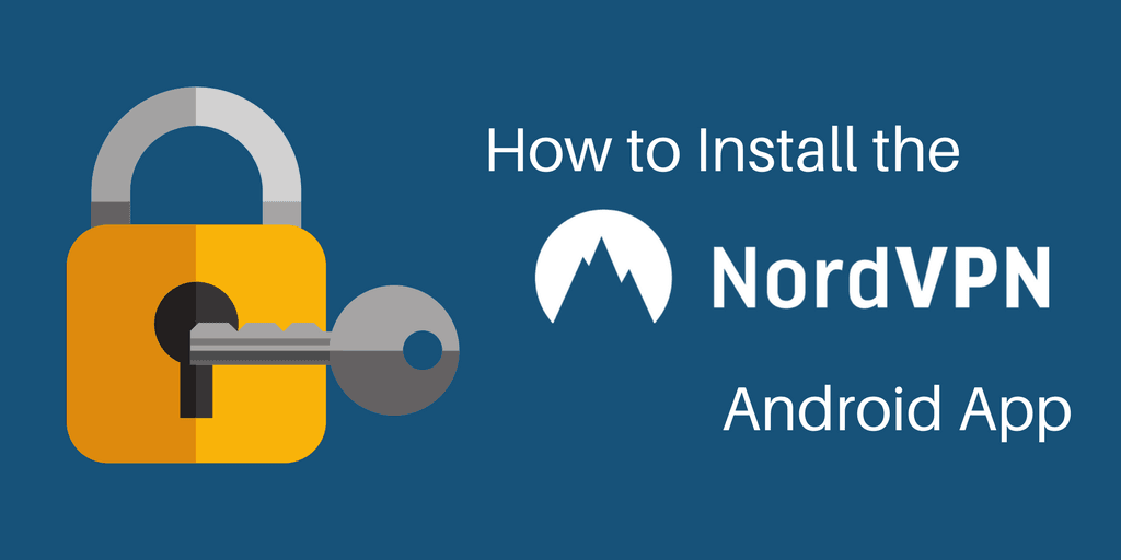 How to install the NordVPN Android App