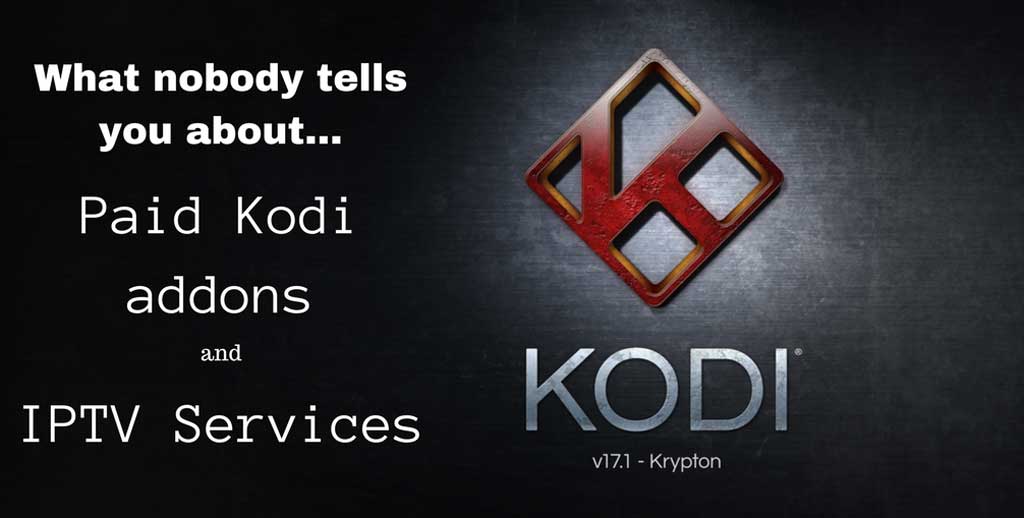 What Nobody Tells You About Paid Kodi Add-Ons And IPTV Services