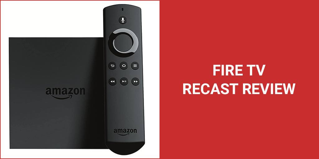 Fire TV Recast Review