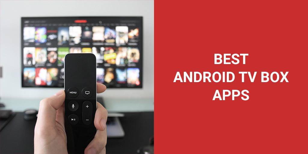 Best Apps For Your Android TV Box