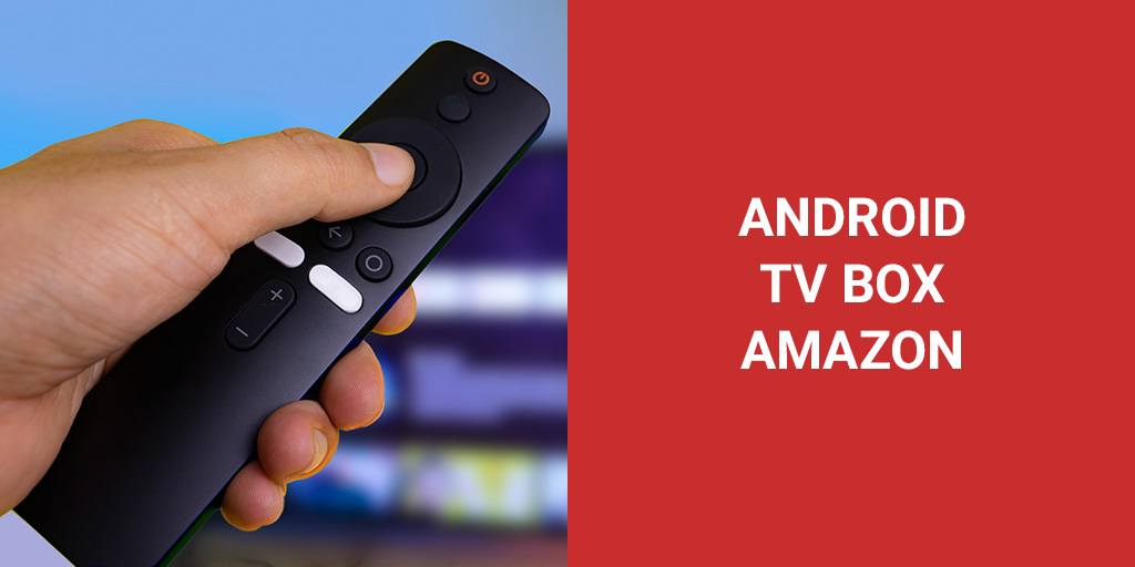 Best 4K Android TV Boxes To Buy On Amazon Today