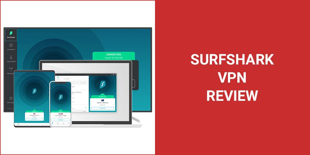 Our 2021 Review Of Surfshark VPN