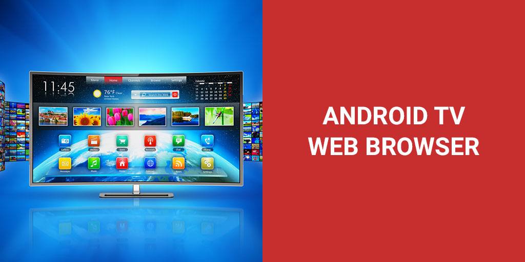 Best Web Browsers For Better Internet On Android TV Box