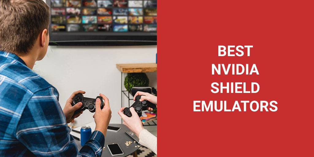 Best Emulators For Playing Classic Console Games On The NVIDIA Shield