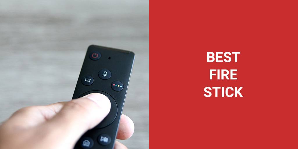 What Is The Best Fire Stick? Which One To Buy