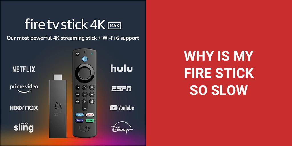 Why is my Fire Stick so slow