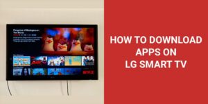 How to download apps on LG smart TV