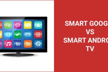 Smart Google vs Smart Android TV