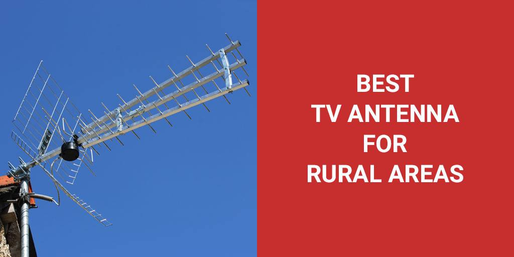 5 Best TV Antennas For Good Reception In Rural Areas